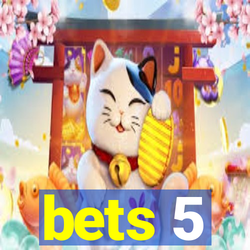 bets 5